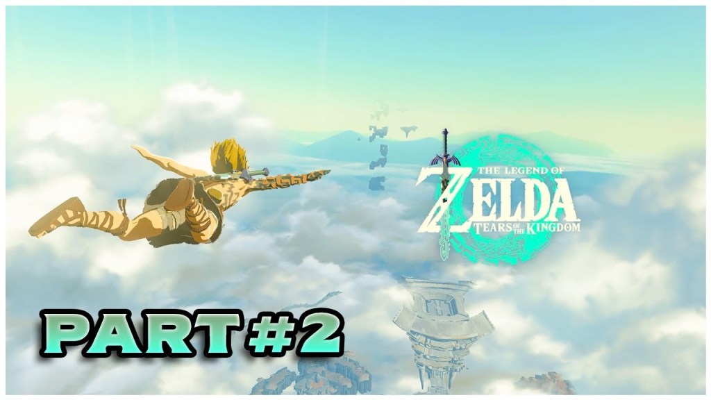 Gameplay Walkthrough Of Legend of Zelda: Tears of the Kingdom – Part&nbsp;Two